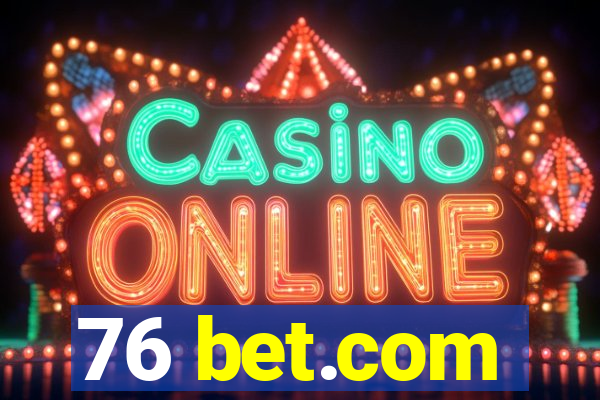 76 bet.com